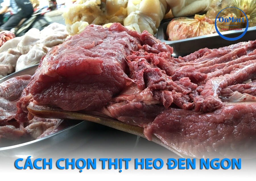 Cách chọn thịt heo đen Tây Nguyên ngon Cách chọn thịt heo đen Tây Nguyên ngon