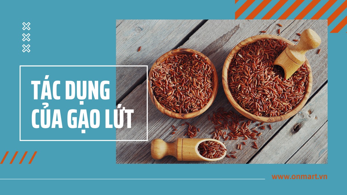 Tác dụng của gạo lứt